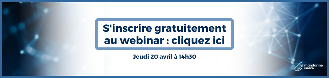 Bannire cliquable S'inscrire au webinar : Cliquez ici