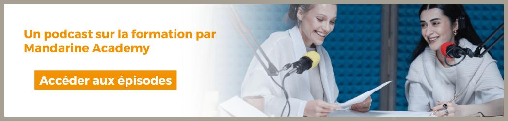 Un podcast sur la formation par Mandarine Academy - Bouton cliquable : accéder aux épisodes