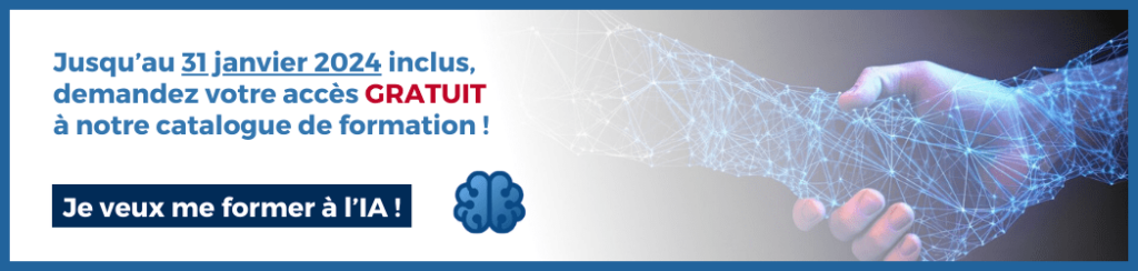 Bannière cliquable : jusqu'au 31 janvier 2024 inclus, demandez votre accès GRATUIT à notre catalogue de formation ! Bouton : je veux me former à l'IA !