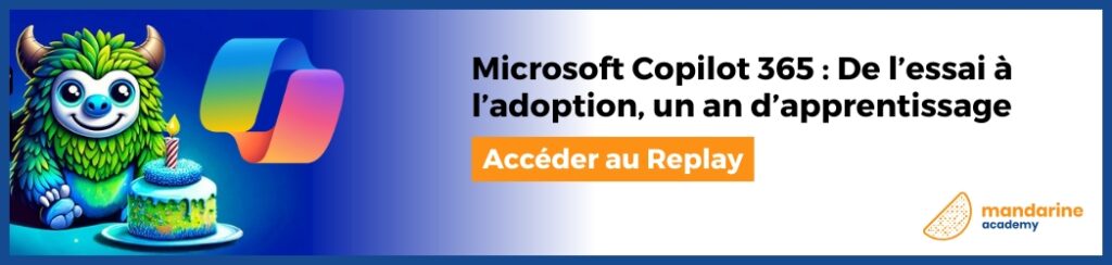 Bannière Replay Webinar Microsof Copilot 365 : de l'essai à l'adoption, un an d'apprentissage