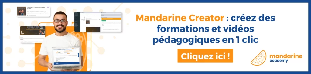 bannière cliquable : Mandarine Creator : Mandarine Creator : créez des formations et vidéos pédagogiques en 1 clic